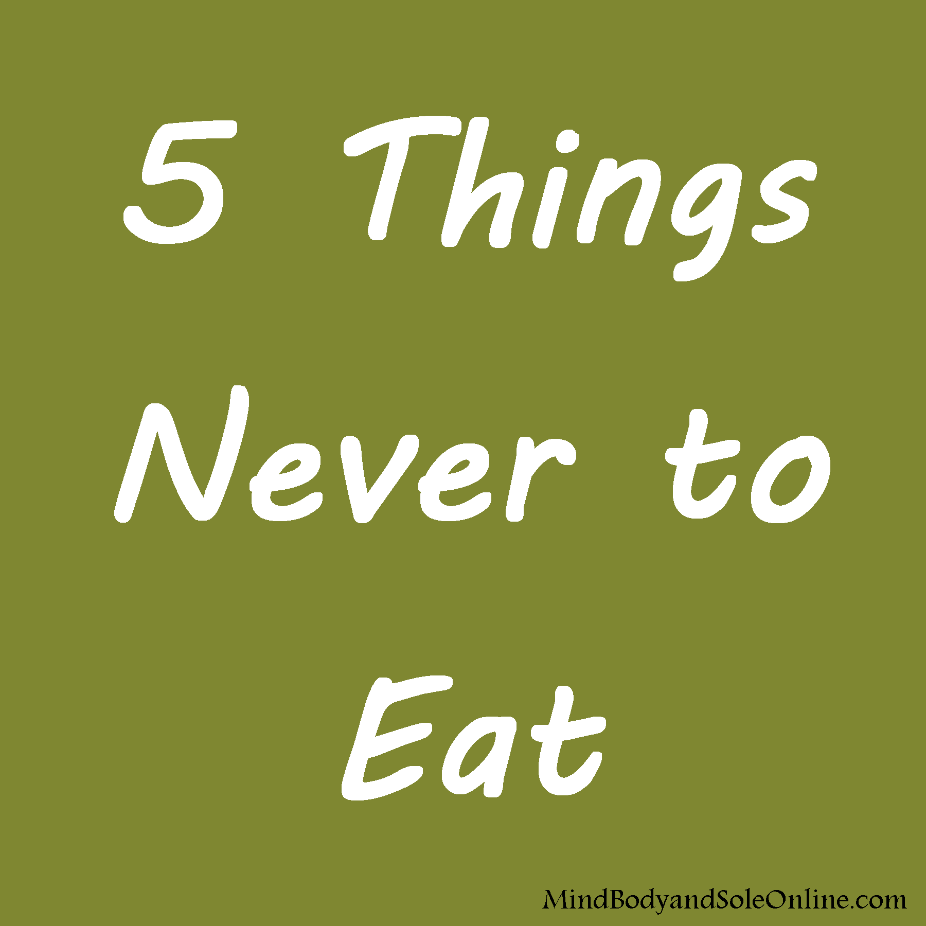 5 Things Never to Eat