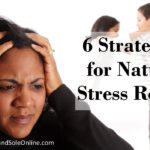 6 Strategies for Natural Stress Relief
